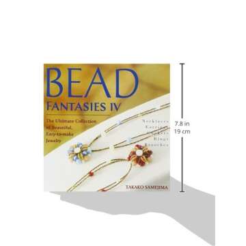 Bead Fantasies IV: The Ultimate Collection of Beautiful, Easy-to-Make Jewelry (Bead Fantasies Series)