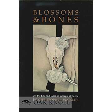 Blossoms and Bones: On the Life and Work of Georgia O'Keeffe