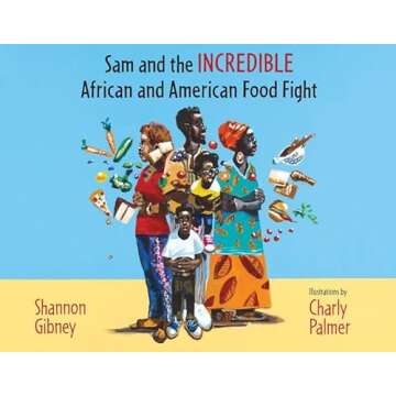 Sam and the Incredible African and American Food Fight