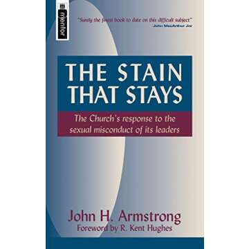The Stain That Stays: The Church's Response to the Sexual Misconduct of Its Leaders