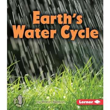 Earth's Water Cycle (First Step Nonfiction ― Discovering Nature's Cycles)