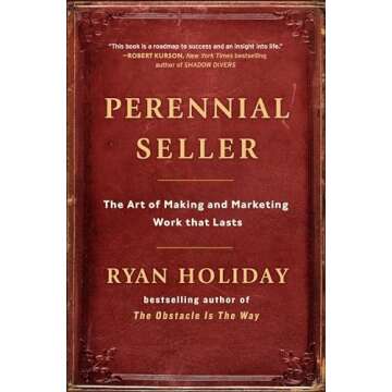 Perennial Seller: The Art of Making and Marketing Work that Lasts