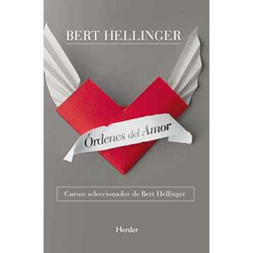 Órdenes del amor: Cursos seleccionados de Bert Hellinger (Spanish Edition)