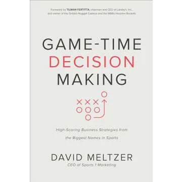 Game-Time Decision Making: High-Scoring Business Strategies from the Biggest Names in Sports