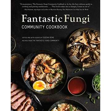 Fantastic Fungi Community Cookbook: A Culinary Delight for Mushroom Lovers