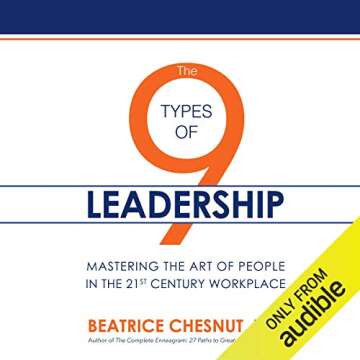 The 9 Types of Leadership: Mastering the Art of People in the 21st Century Workplace