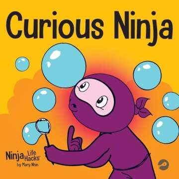 Curious Ninja: A Social Emotional Learning Book For Kids About Battling Boredom and Learning New Thi...
