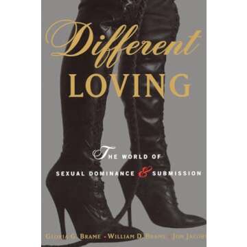 Different Loving: The World of Sexual Dominance and Submission