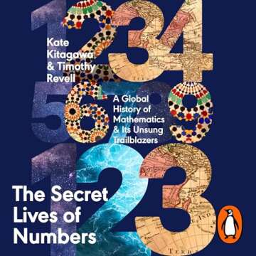 The Secret Lives of Numbers: A Global History of Mathematics & Its Unsung Trailblazers