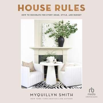 House Rules: Creative Decor Ideas for Every Style & Budget