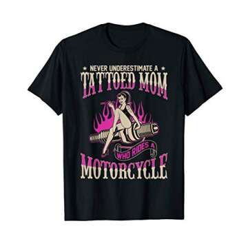 Never Underestimate A Tattooed Mom Who Rides A Motorcycle T-Shirt