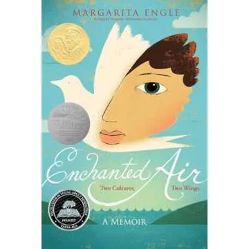 Enchanted Air: Two Cultures, Two Wings - A Memoir by Margarita Engle