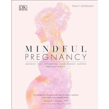 Mindful Pregnancy: Meditation, Yoga, Hypnobirthing, Natural Remedies and Nutrition