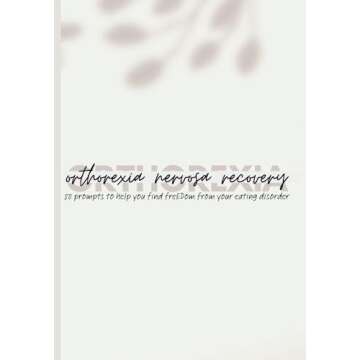 True HEALth: A Guided Journal for Orthorexia Recovery. Orthorexia Nervosa Recovery 50 prompts to hel...