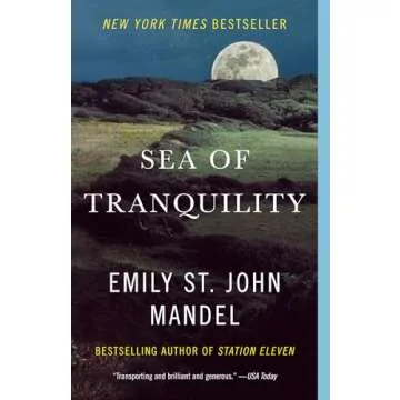 Sea of Tranquility: A Novel - A Journey Through Time and Emotion