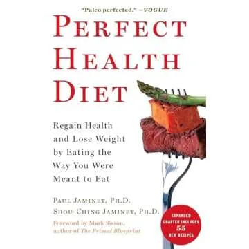 Perfect Health Diet: Regain Health and Lose Weight by Eating the Way You Were Meant to Eat (A Health...
