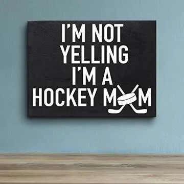 I’m Not Yelling, I’m a Hockey Mom - Wooden Hockey Mom Gift Sign - Rustic Home Decor for Sports Moms - Gift for Christmas, Birthdays, or Mother’s Day - American-Made