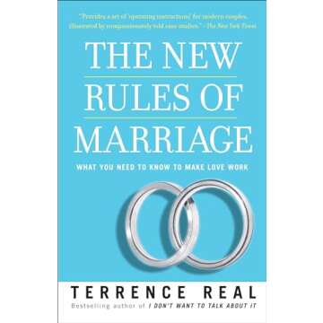 The New Rules of Marriage: What You Need to Know to Make Love Work