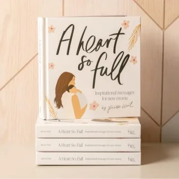 Inspirational Messages for New Moms A Heart So Full