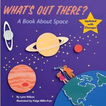 What's Out There?: A Fun Exploration of Space for Kids and Parents