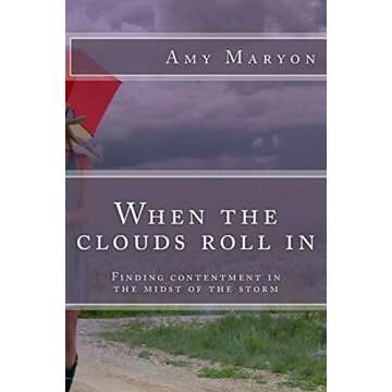 When the Clouds Roll In: Finding Contentment in the Midst of the Storm - A Guided Journey to Inner P...