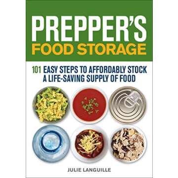 Prepper's Food Storage: 101 Easy Steps to Affordably Stock a Life-Saving Supply of Food (Preppers)