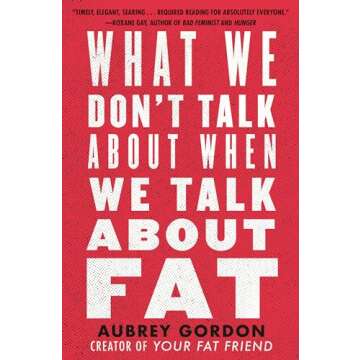 What We Don't Talk About When We Talk About Fat