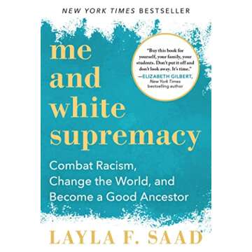 Me and White Supremacy: Combat Racism, Change the World, and Become a Good Ancestor