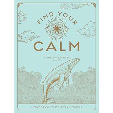 Find Your Calm Workbook for Effective Anxiety Management