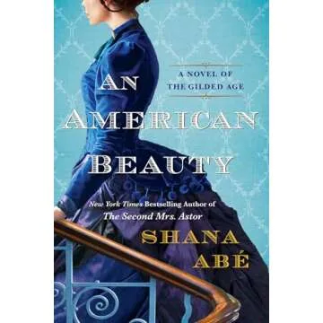 An American Beauty: A Novel of the Gilded Age Inspired by the True Story of Arabella Huntington Who ...