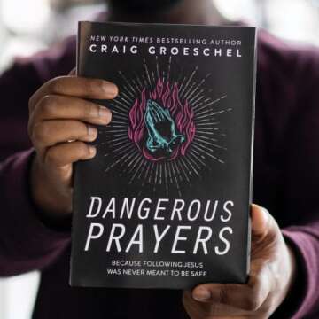 Dangerous Prayers: Because Following Jesus Was Never Meant to Be Safe