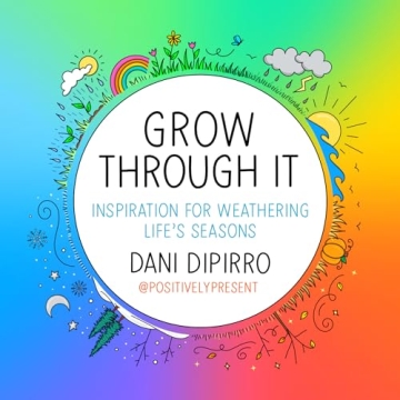 Grow Through It: Beautifully Illustrated Inspiration for Life's Challenges