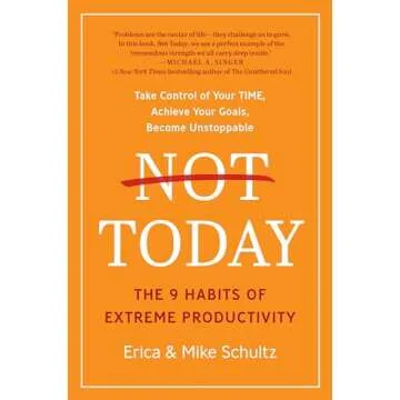 Not Today: The 9 Habits of Extreme Productivity