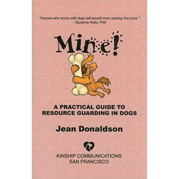 Mine! A Practical Guide to Resource Guarding in Dogs