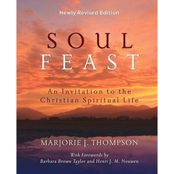 Soul Feast, Newly Revised Edition: An Invitation to the Christian Spiritual Life