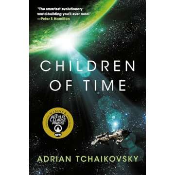 Children of Time - A Visionary Science Fiction Epic