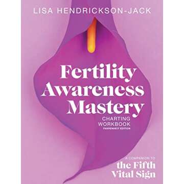 Fertility Awareness Mastery Charting Workbook: A Companion to The Fifth Vital Sign, Fahrenheit Editi...
