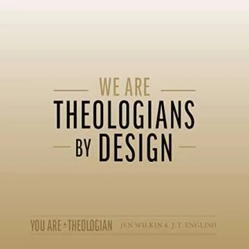 You Are a Theologian: An Invitation to Know and Love God Well