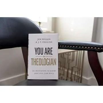 You Are a Theologian: An Invitation to Know and Love God Well