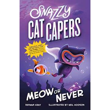 Snazzy Cat Capers: Meow or Never (Snazzy Cat Capers, 3)