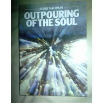 Outpouring of the Soul: Rabbi Nachman's Path in Meditation - Transformative Insights for Spiritual G...