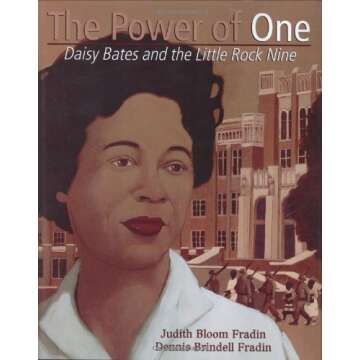 The Power of One: Daisy Bates and the Little Rock Nine