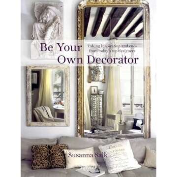 Be Your Own Decorator: Embrace Interior Inspiration from Top Designers