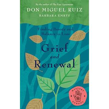 Grief and Renewal: Finding Beauty and Balance in Loss (Mystery School)
