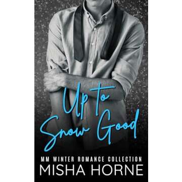 Up to Snow Good (MM Winter Romance Collection)