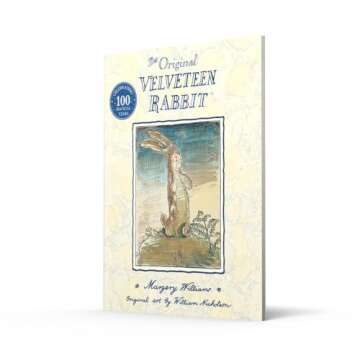 The Velveteen Rabbit: The beloved children’s illustrated classic, celebrating 100 years since firs...