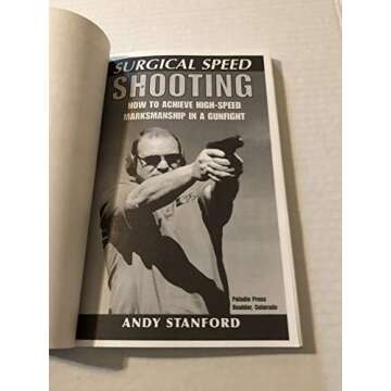 Surgical Speed Shooting: How to Achieve High-Speed Marksmanship in a Gunfight