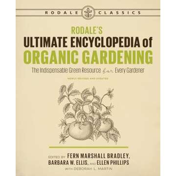 Rodale's Ultimate Encyclopedia of Organic Gardening: The Indispensable Green Resource for Every Gardener