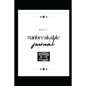 Daily #unbreakable journal: 5 minutes a day to an #UNBREAKABLE you