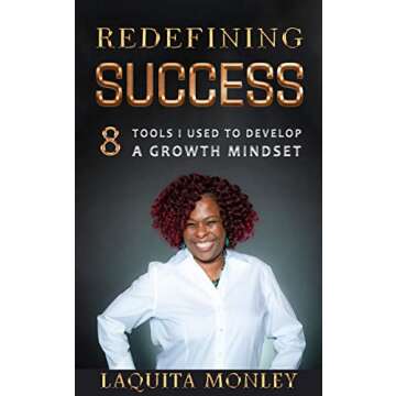 Redefining Success: 8 Tools I Used to Develop a Growth Mindset